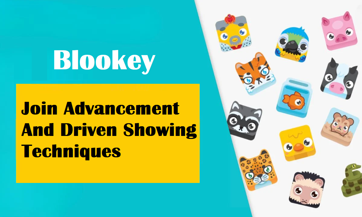 Blookey join advancement and driven showing techniques