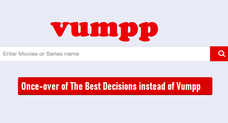Once-over of The Best Decisions instead of Vumpp