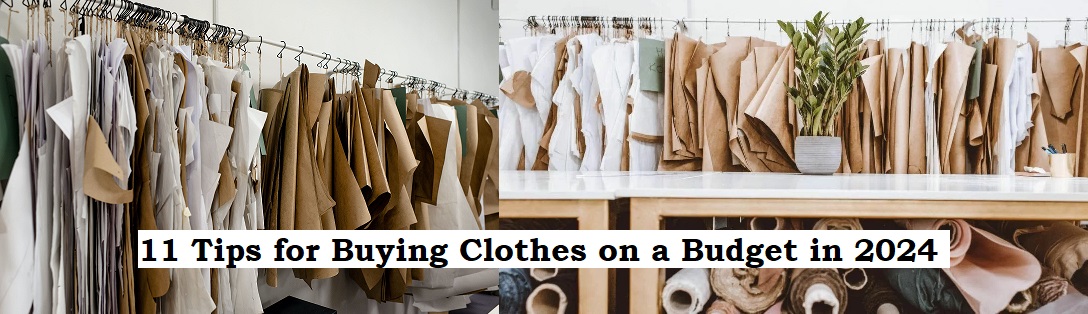 11 Tips for Buying Clothes on a Budget in 2024