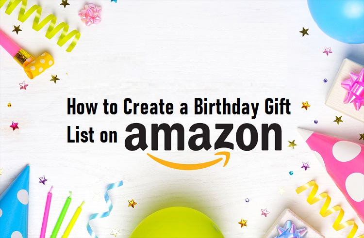 How to Create a Birthday Gift List on Amazon
