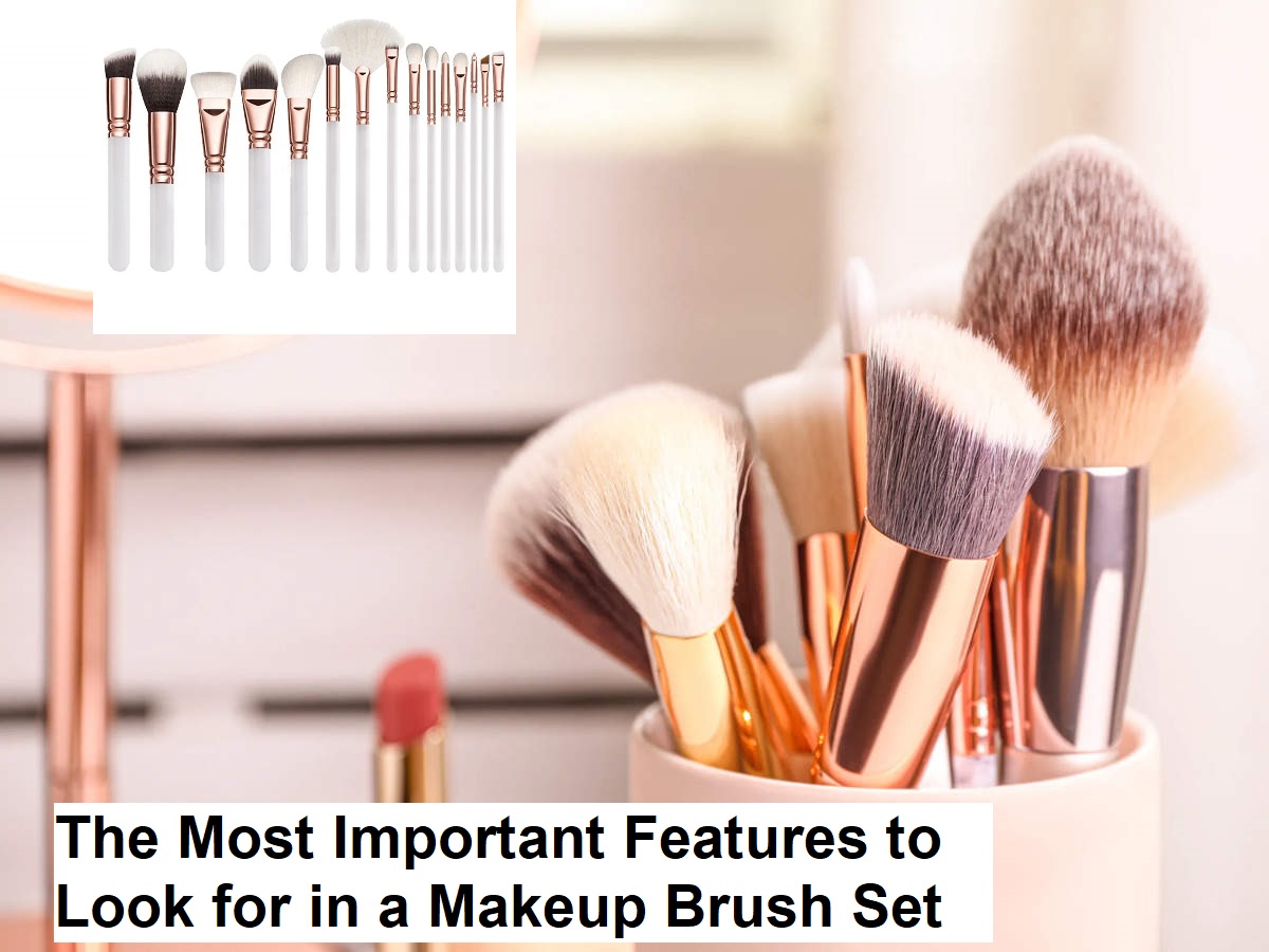The Most Important Features to Look for in a Makeup Brush Set
