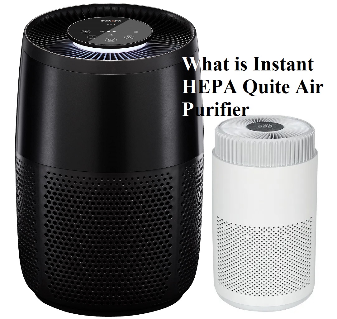 What is Instant HEPA Quite Air Purifier