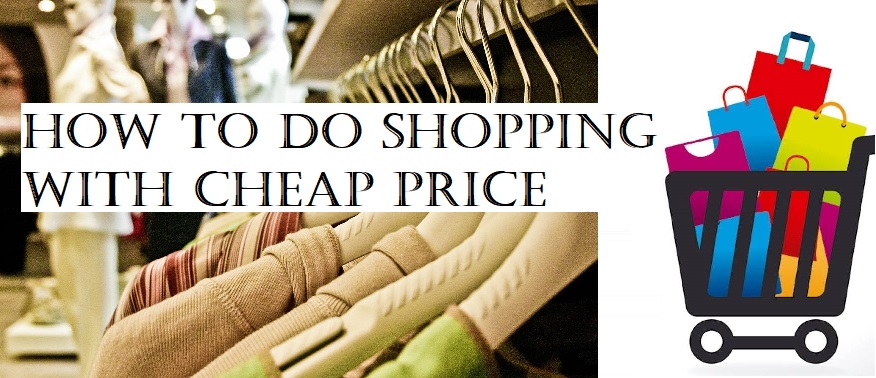 How to do shopping with cheap price