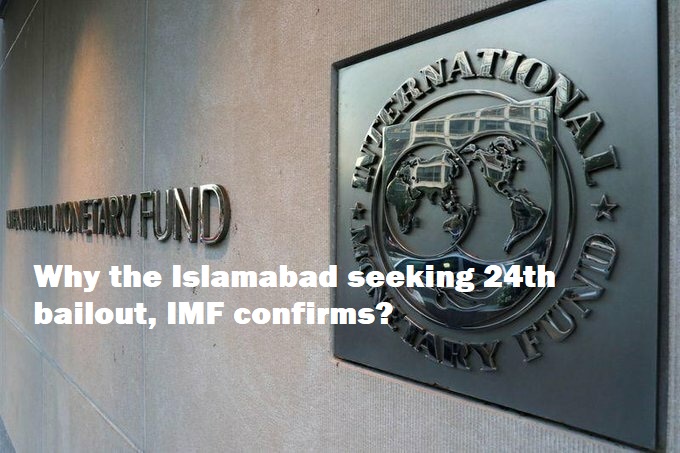 Why the Islamabad seeking 24th bailout, IMF confirms?