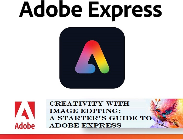 Creativity with Image Editing: A Starter's Guide to Adobe Express