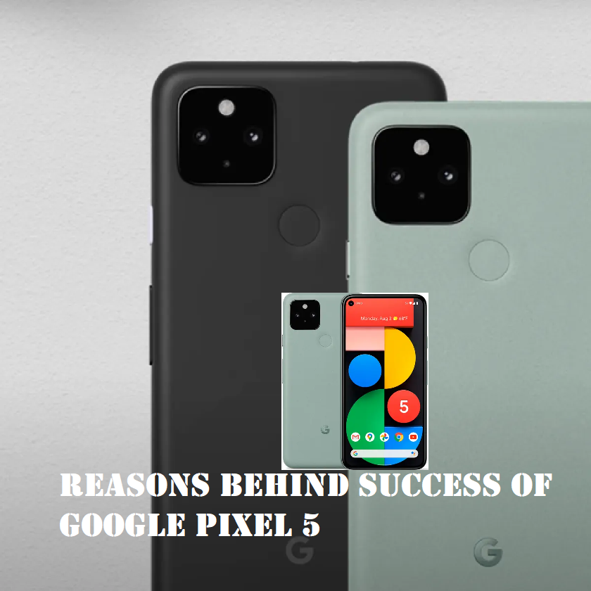 Reasons behind success of google pixel 5