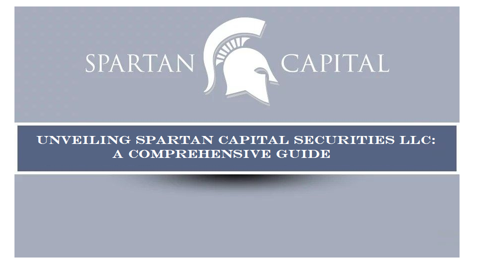 Unveiling Spartan Capital Securities LLC: A Comprehensive Guide