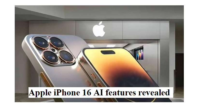 Apple iPhone 16 AI features revealed