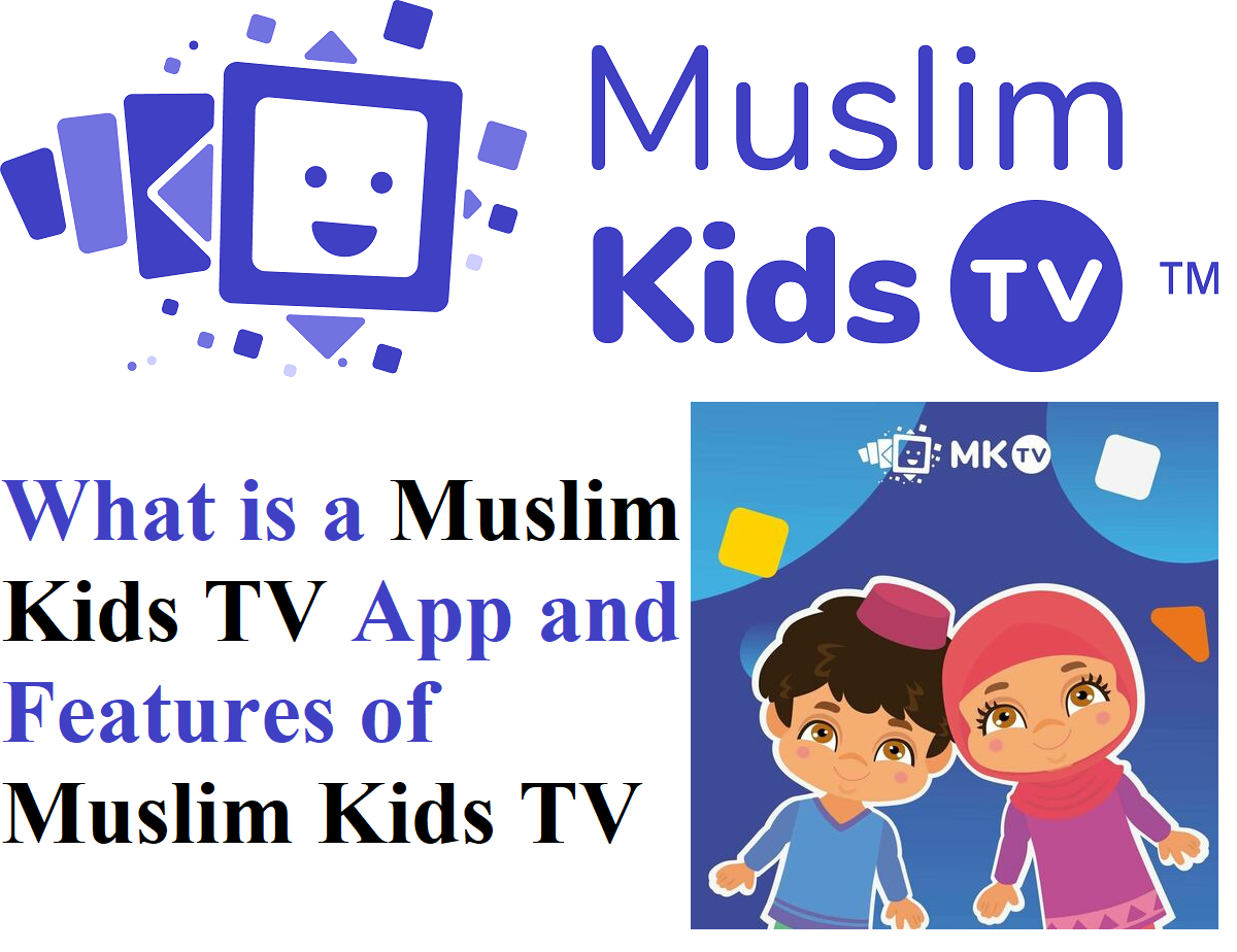 What is a Muslim Kids TV App and Features of Muslim Kids TV