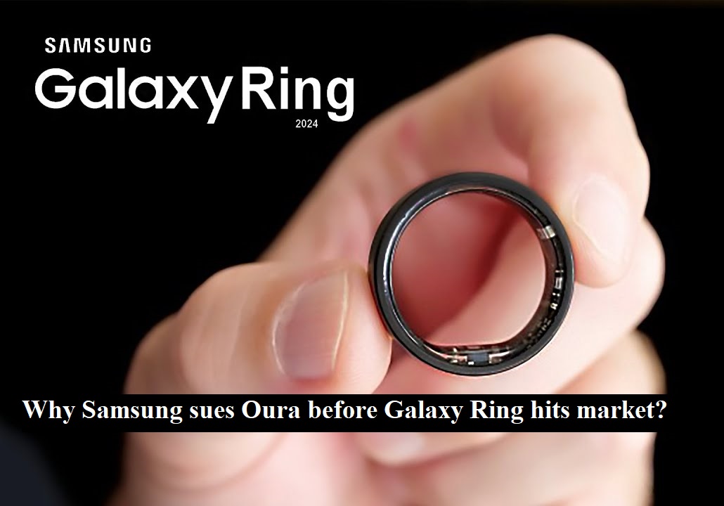 Why Samsung sues Oura before Galaxy Ring hits market?