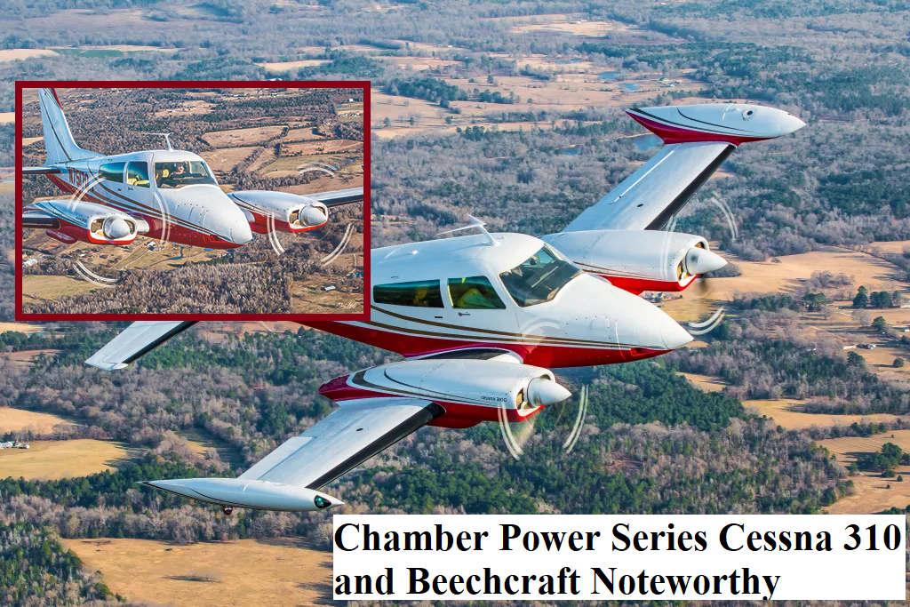 Chamber Power Series Cessna 310 and Beechcraft Noteworthy